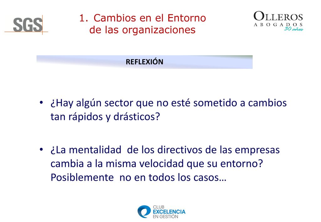Cambios en el Entorno de las organizaciones. Reflexión. ¿Hay algún sector que no esté sometido a cambios tan rápidos y drásticos