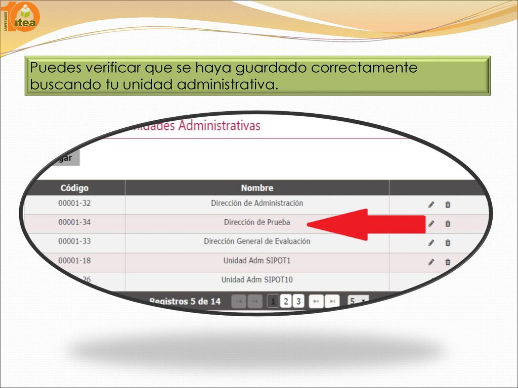 Puedes verificar que se haya guardado correctamente buscando tu unidad administrativa.