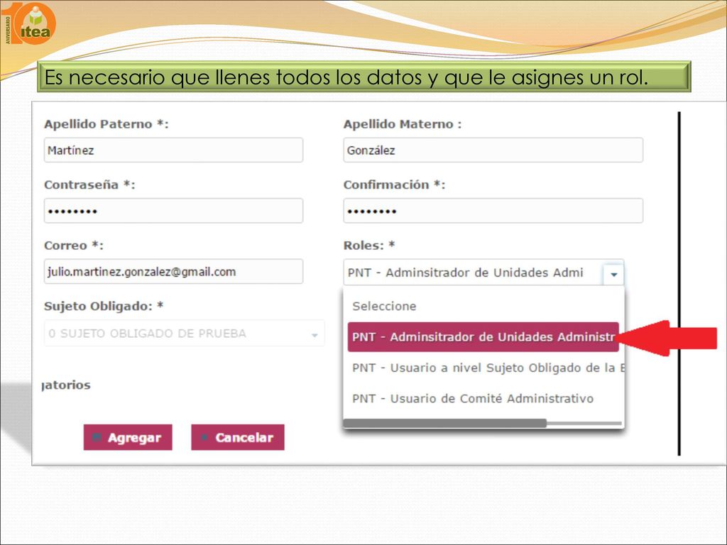 Es necesario que llenes todos los datos y que le asignes un rol.