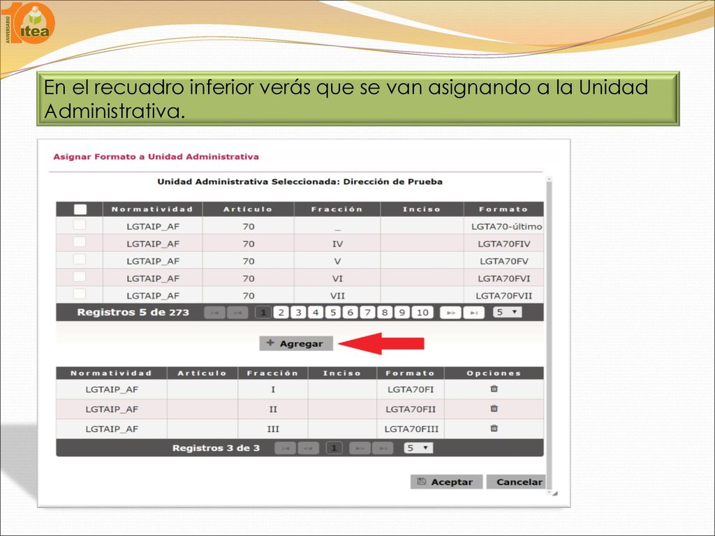 En el recuadro inferior verás que se van asignando a la Unidad Administrativa.