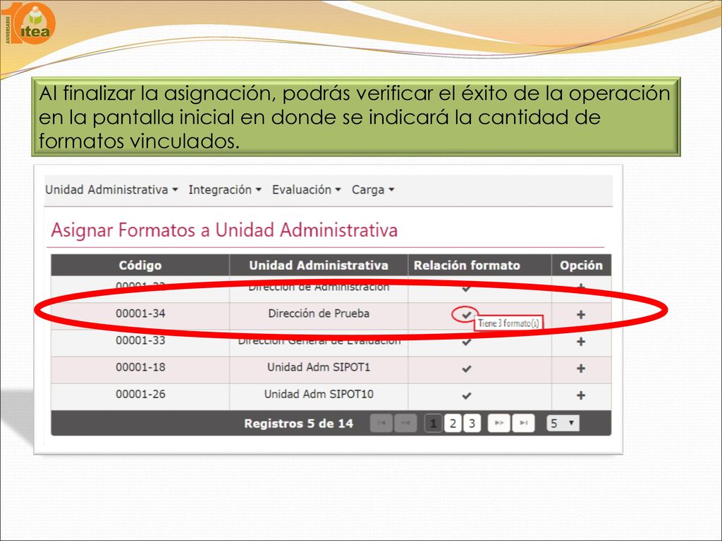 Al finalizar la asignación, podrás verificar el éxito de la operación en la pantalla inicial en donde se indicará la cantidad de formatos vinculados.