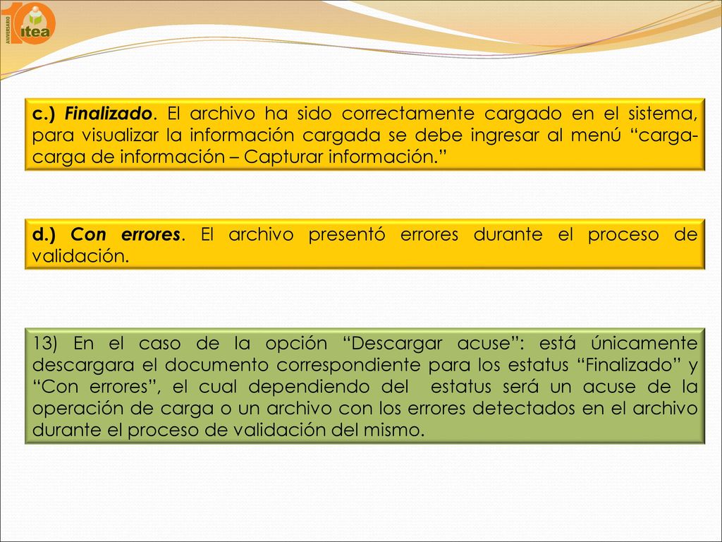 c.) Finalizado. El archivo ha sido correctamente cargado en el sistema, para visualizar la información cargada se debe ingresar al menú carga- carga de información – Capturar información.