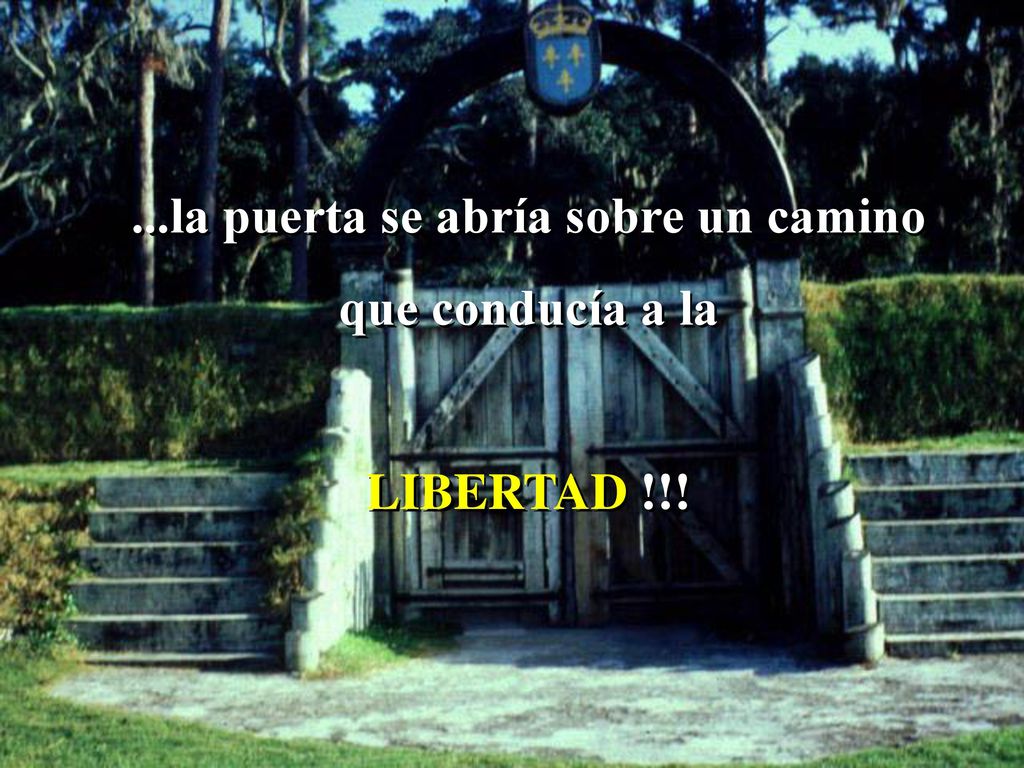 ...la puerta se abría sobre un camino que conducía a la