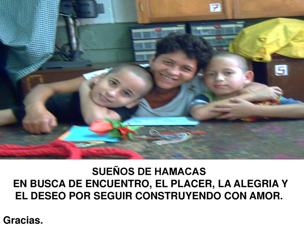 SUEÑOS DE HAMACAS EN BUSCA DE ENCUENTRO, EL PLACER, LA ALEGRIA Y EL DESEO POR SEGUIR CONSTRUYENDO CON AMOR.