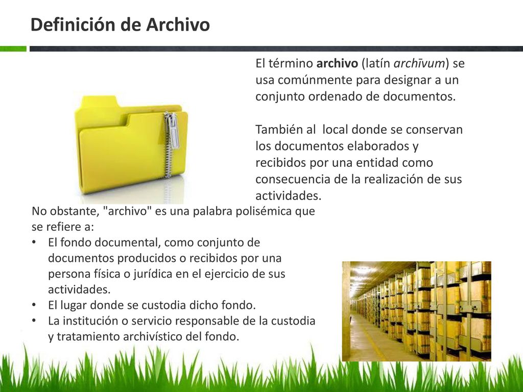 Definición de Archivo El término archivo (latín archīvum) se usa comúnmente para designar a un conjunto ordenado de documentos.