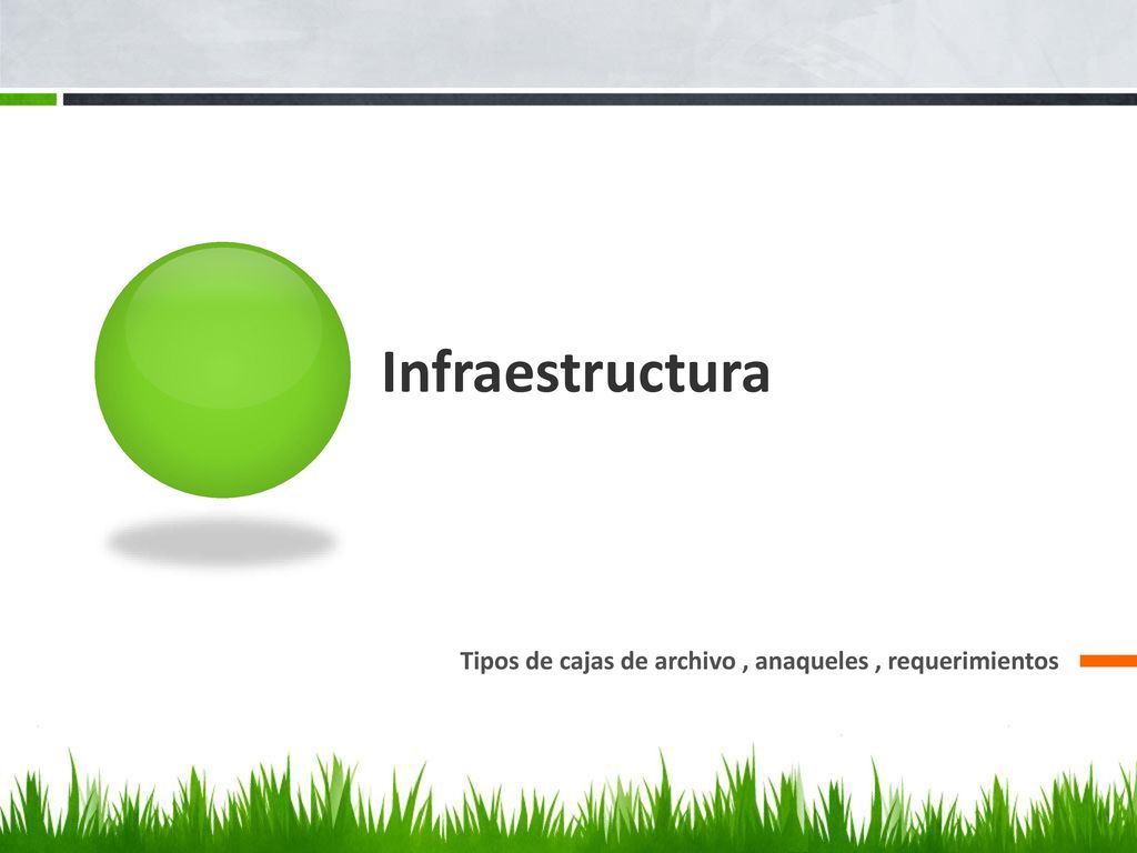 Infraestructura Tipos de cajas de archivo , anaqueles , requerimientos