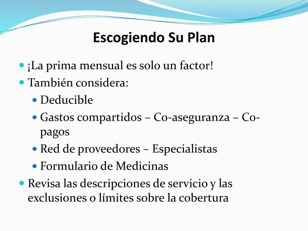 Escogiendo Su Plan ¡La prima mensual es solo un factor!