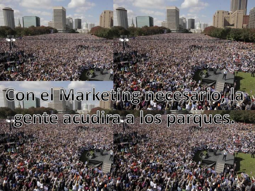 Con el Marketing necesario, la gente acudira a los parques.