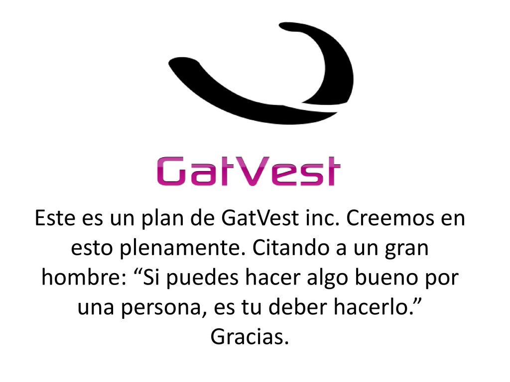 Este es un plan de GatVest inc. Creemos en esto plenamente