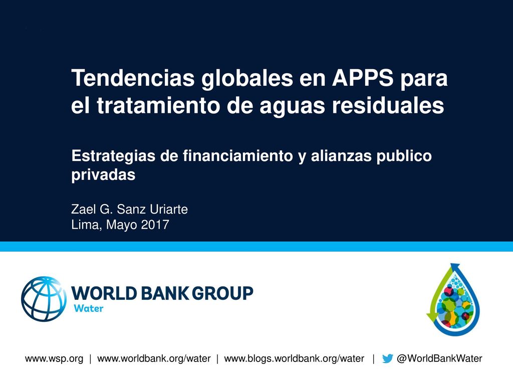 Tendencias globales en APPS para el tratamiento de aguas residuales Estrategias de financiamiento y alianzas publico privadas