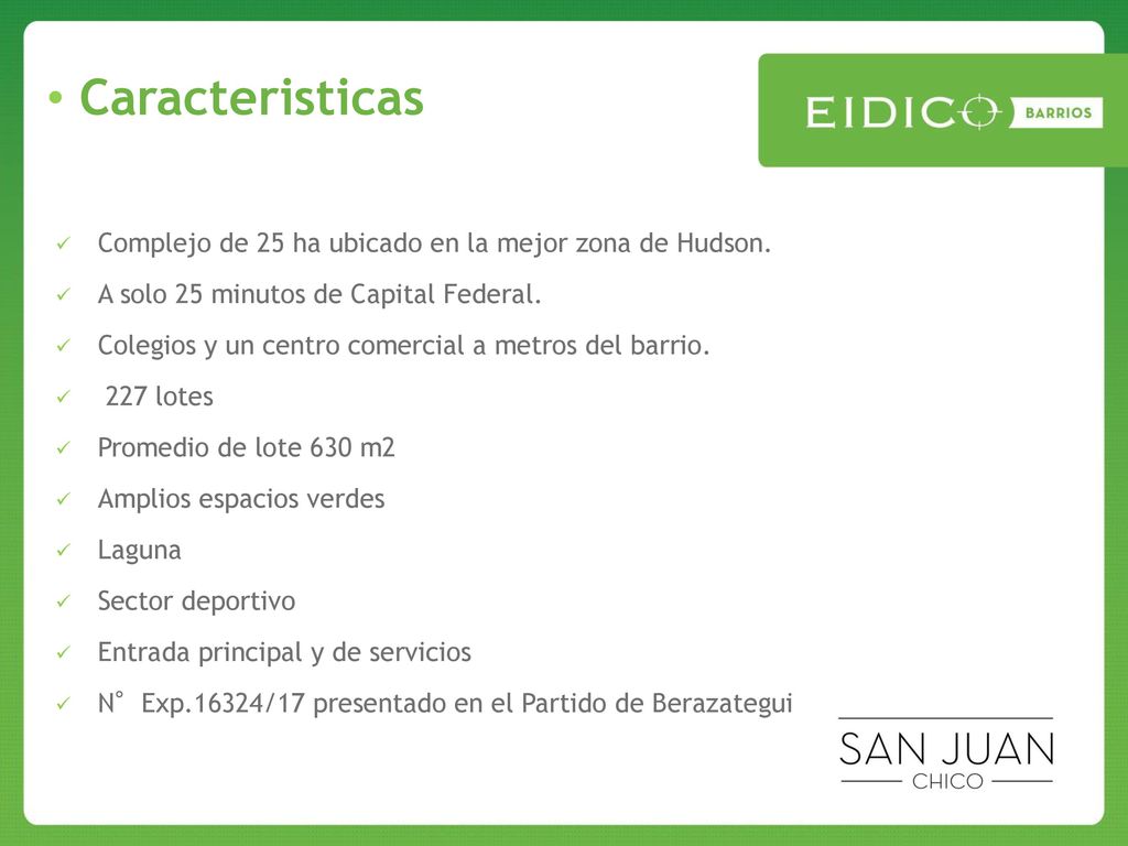 Caracteristicas Complejo de 25 ha ubicado en la mejor zona de Hudson.