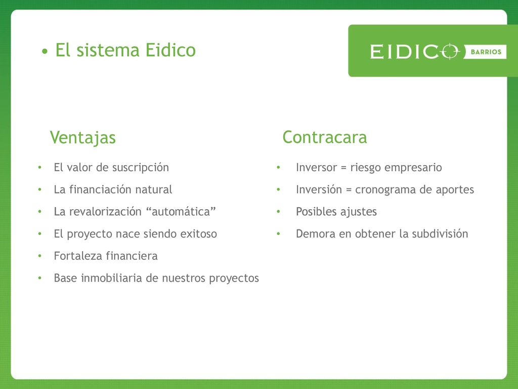 • El sistema Eidico Ventajas Contracara El valor de suscripción