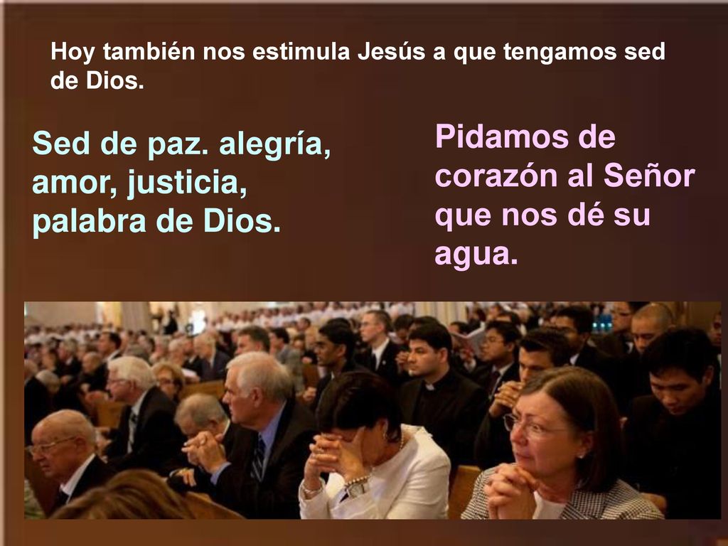 Pidamos de corazón al Señor que nos dé su agua.