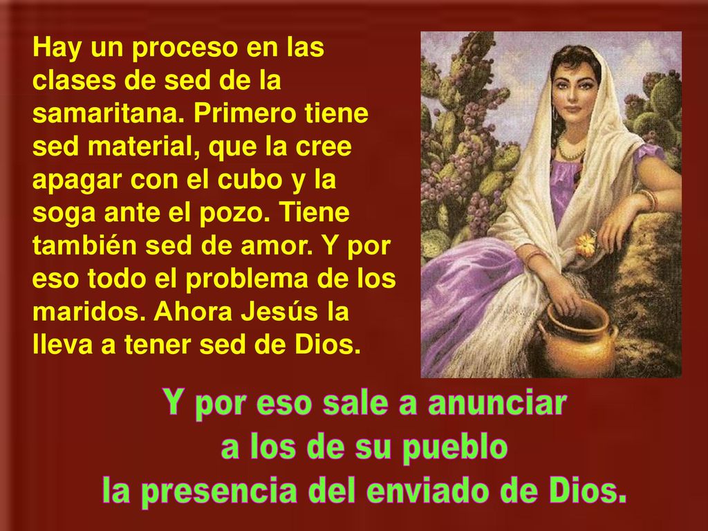 Y por eso sale a anunciar la presencia del enviado de Dios.