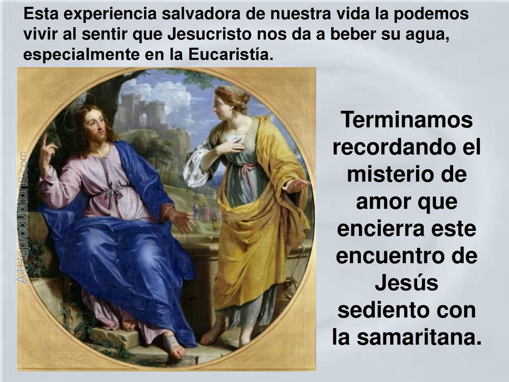 Esta experiencia salvadora de nuestra vida la podemos vivir al sentir que Jesucristo nos da a beber su agua, especialmente en la Eucaristía.