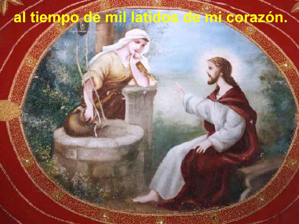 al tiempo de mil latidos de mi corazón.