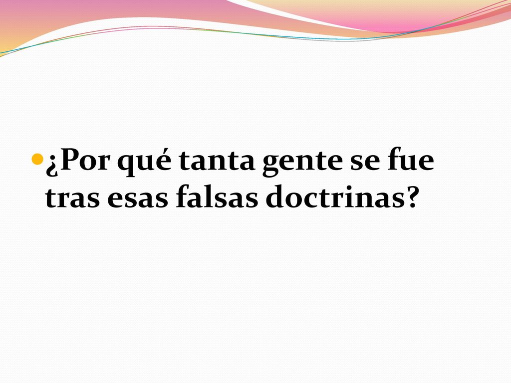 ¿Por qué tanta gente se fue tras esas falsas doctrinas