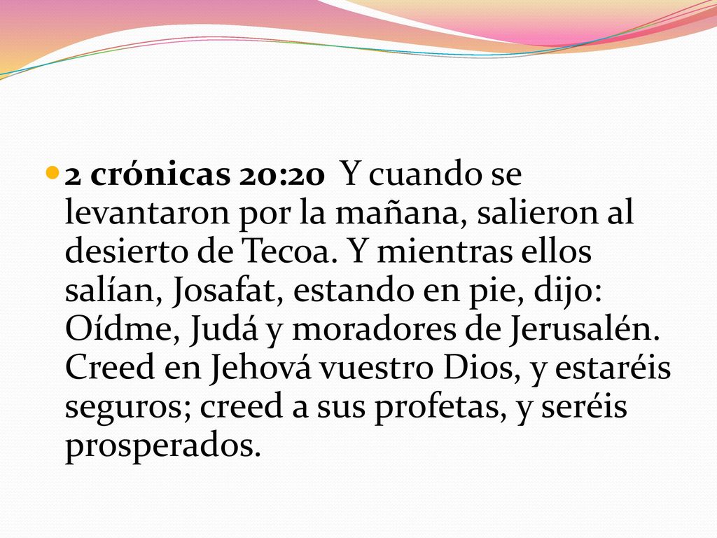2 crónicas 20:20 Y cuando se levantaron por la mañana, salieron al desierto de Tecoa.