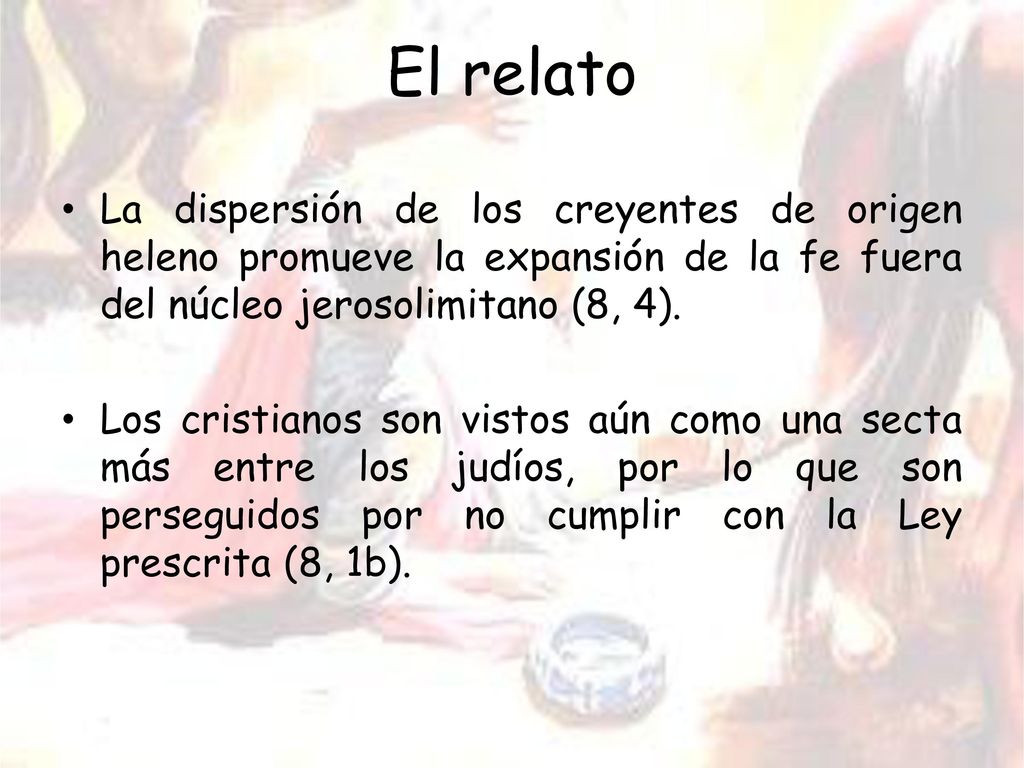 El relato La dispersión de los creyentes de origen heleno promueve la expansión de la fe fuera del núcleo jerosolimitano (8, 4).