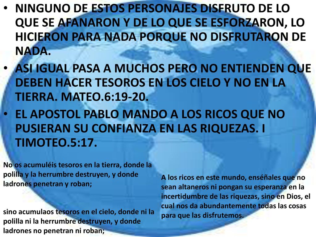 NINGUNO DE ESTOS PERSONAJES DISFRUTO DE LO QUE SE AFANARON Y DE LO QUE SE ESFORZARON, LO HICIERON PARA NADA PORQUE NO DISFRUTARON DE NADA.