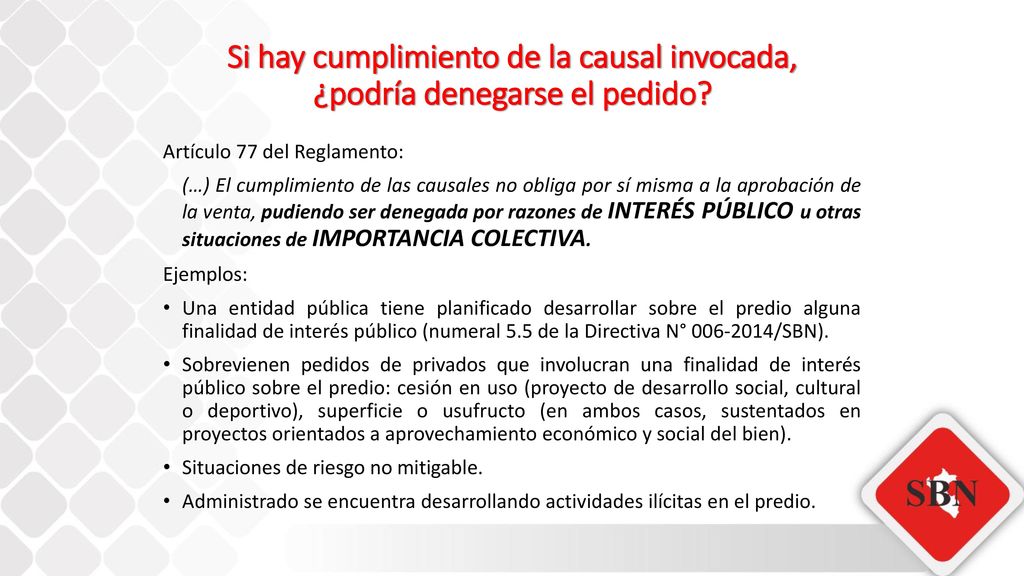 Si hay cumplimiento de la causal invocada, ¿podría denegarse el pedido