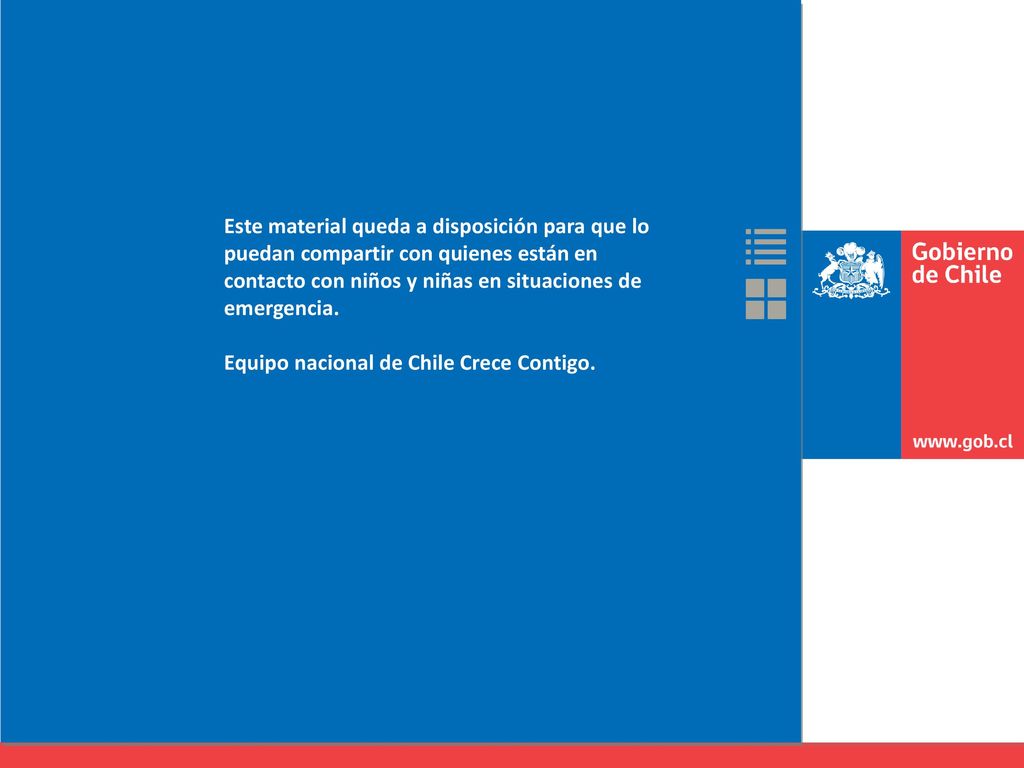 Este material queda a disposición para que lo puedan compartir con quienes están en contacto con niños y niñas en situaciones de emergencia.