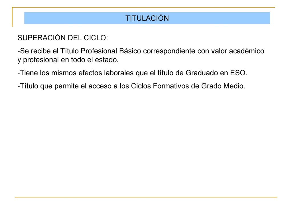 TITULACIÓN SUPERACIÓN DEL CICLO: Se recibe el Título Profesional Básico correspondiente con valor académico y profesional en todo el estado.