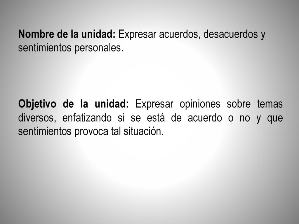 Nombre de la unidad: Expresar acuerdos, desacuerdos y sentimientos personales.