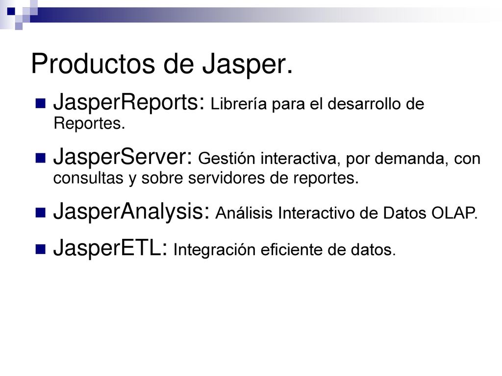 Productos de Jasper. JasperReports: Librería para el desarrollo de Reportes.