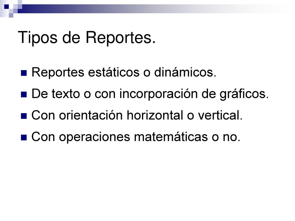 Tipos de Reportes. Reportes estáticos o dinámicos.