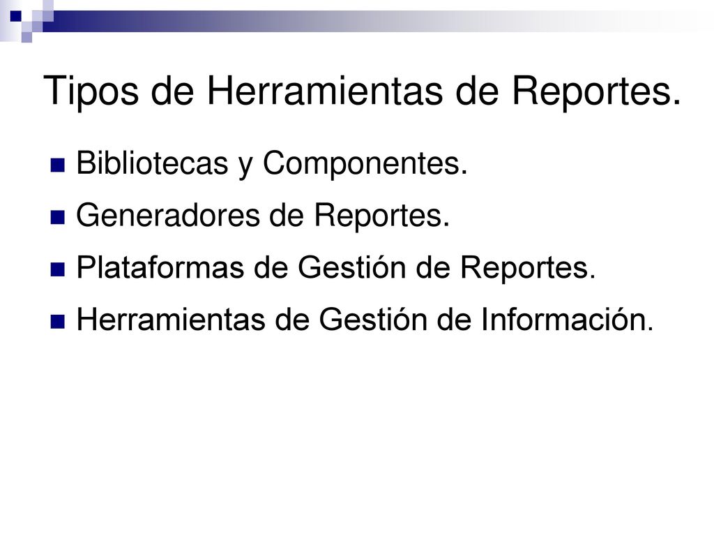 Tipos de Herramientas de Reportes.