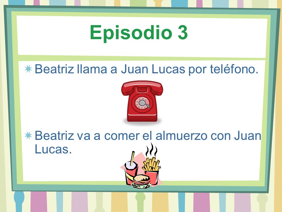 Episodio 3 Beatriz llama a Juan Lucas por teléfono.