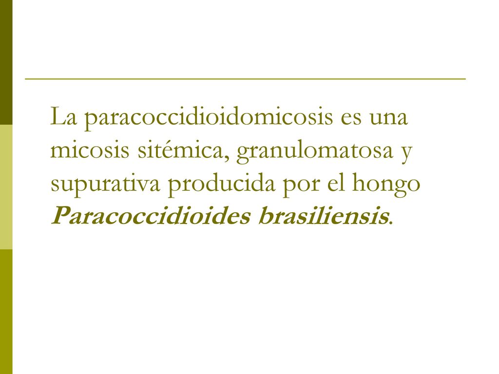 La paracoccidioidomicosis es una micosis sitémica, granulomatosa y supurativa producida por el hongo Paracoccidioides brasiliensis.