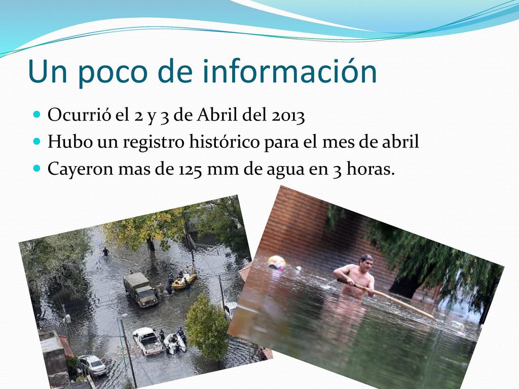 Un poco de información Ocurrió el 2 y 3 de Abril del 2013