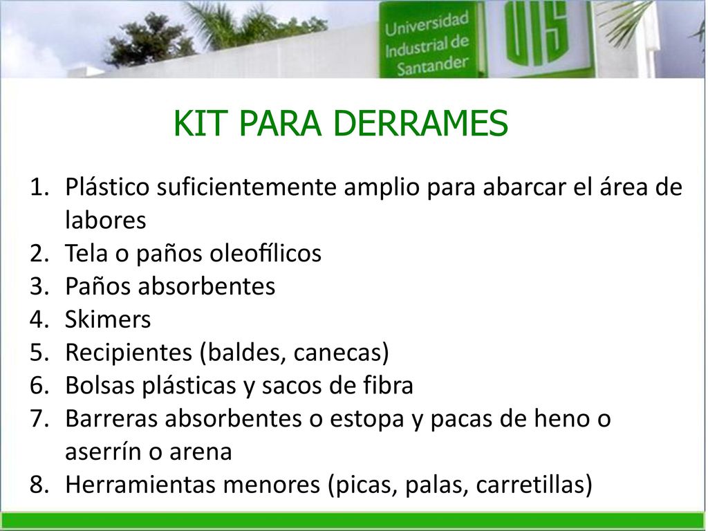 KIT PARA DERRAMES Plástico suficientemente amplio para abarcar el área de labores. Tela o paños oleofílicos.