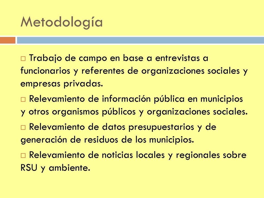 Metodología Trabajo de campo en base a entrevistas a funcionarios y referentes de organizaciones sociales y empresas privadas.