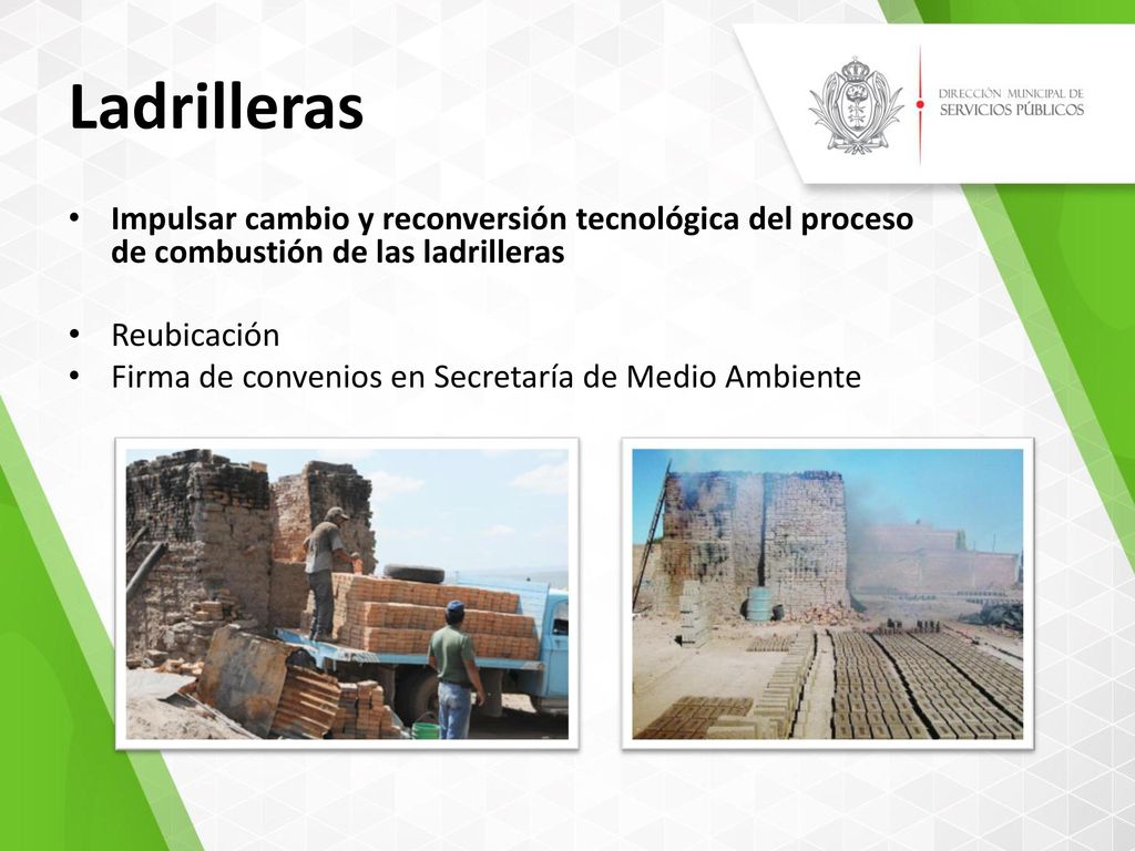 Ladrilleras Impulsar cambio y reconversión tecnológica del proceso de combustión de las ladrilleras.