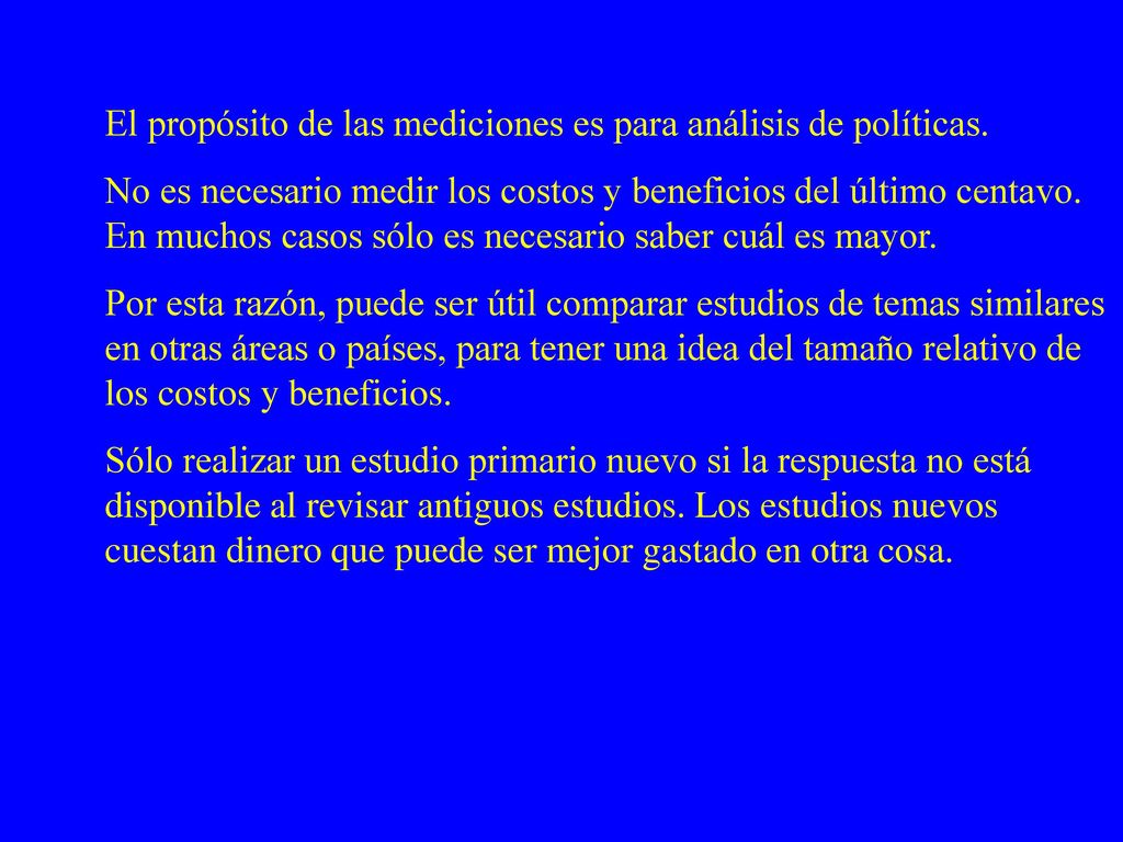 El propósito de las mediciones es para análisis de políticas.