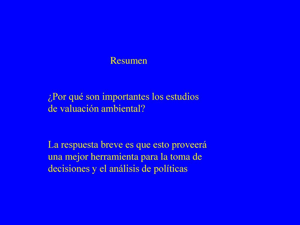 Resumen ¿Por qué son importantes los estudios de valuación ambiental