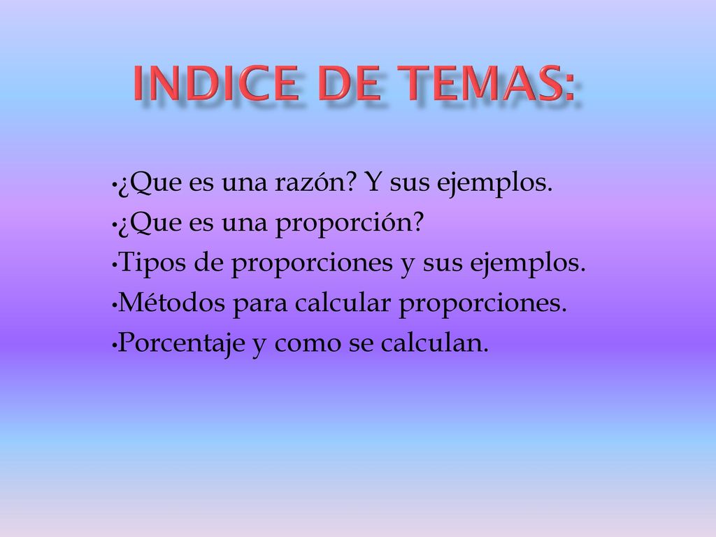 INDICE DE TEMAS: ¿Que es una razón Y sus ejemplos.