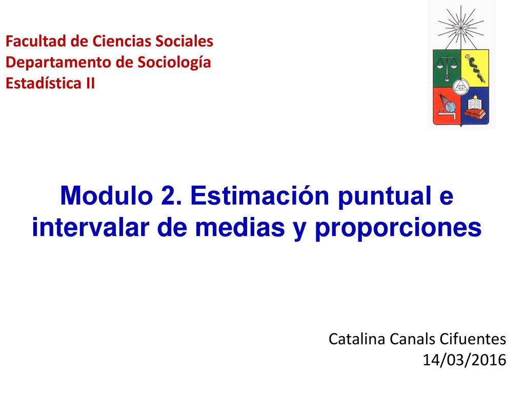 Modulo 2. Estimación puntual e intervalar de medias y proporciones