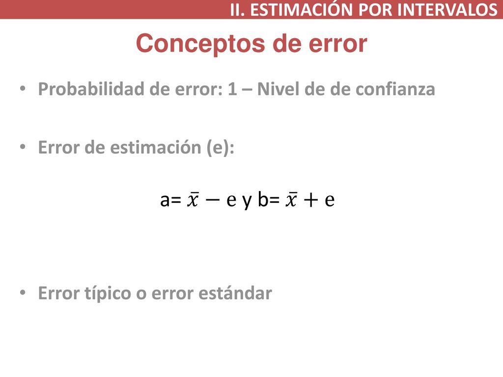 Conceptos de error a= 𝑥 −e y b= 𝑥 +e