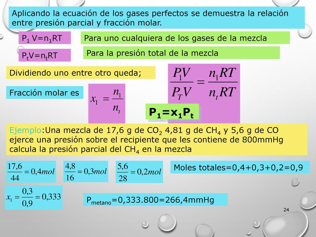 Aplicando la ecuación de los gases perfectos se demuestra la relación entre presión parcial y fracción molar.