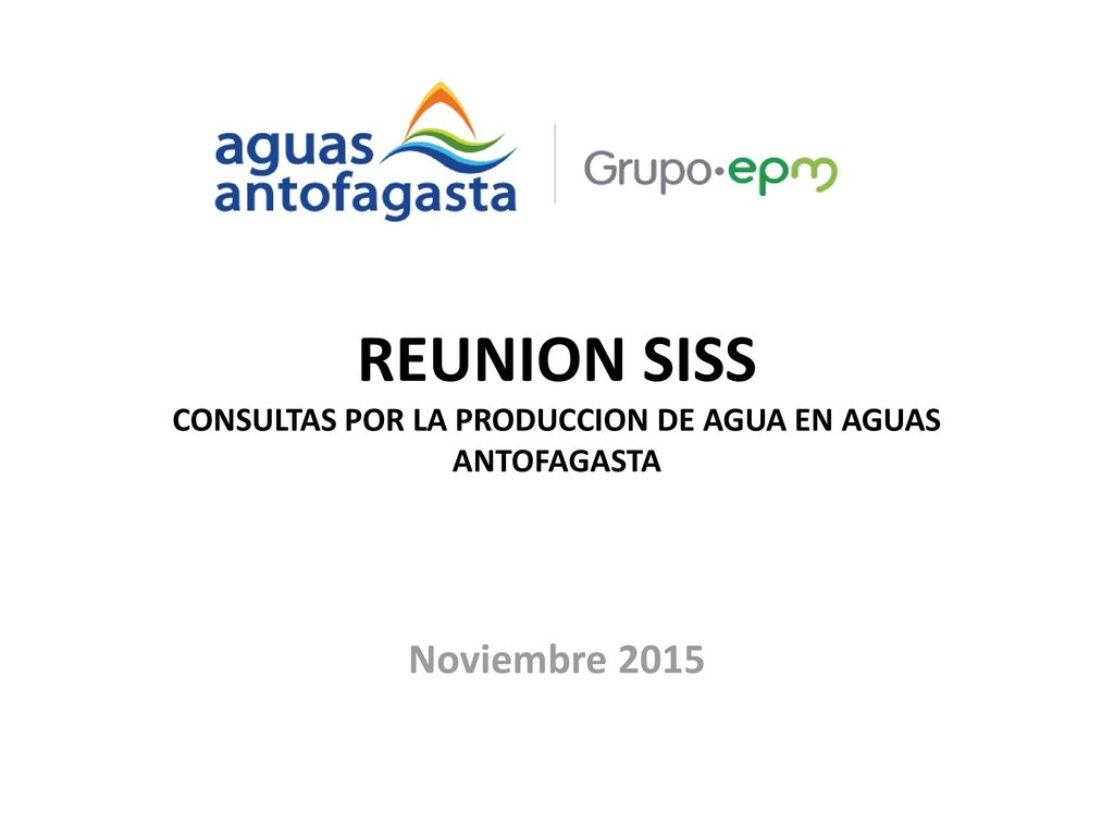 REUNION SISS CONSULTAS POR LA PRODUCCION DE AGUA EN AGUAS ANTOFAGASTA