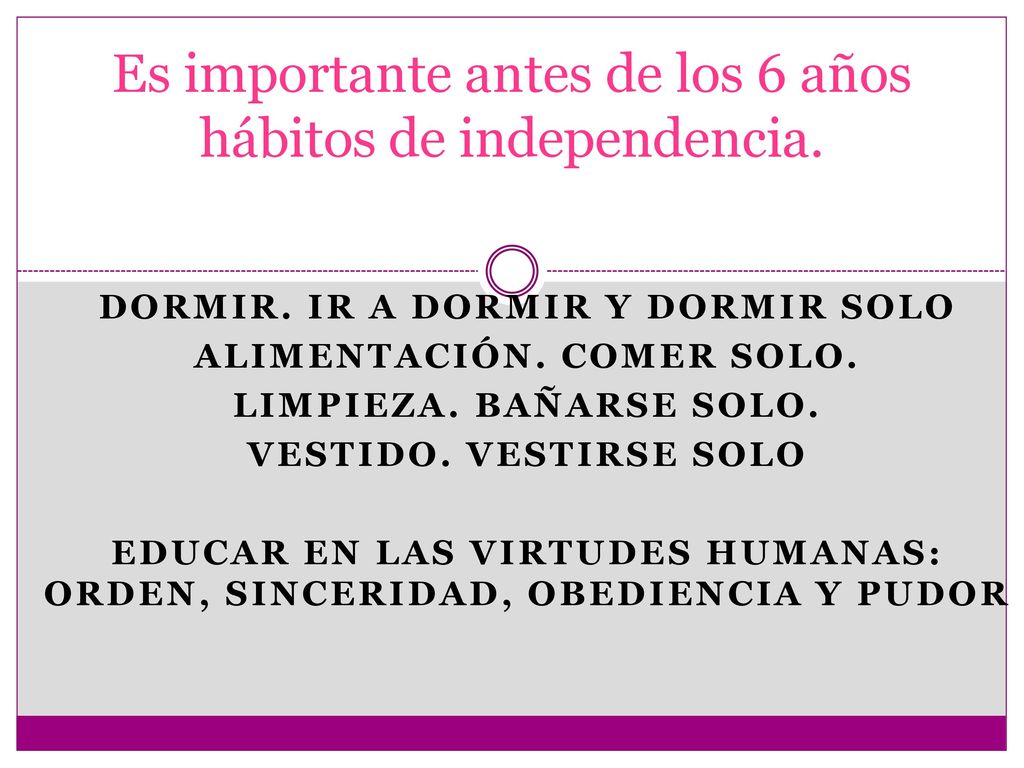 Es importante antes de los 6 años hábitos de independencia.