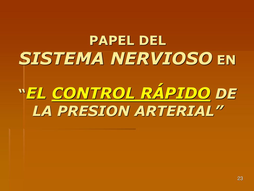 PAPEL DEL SISTEMA NERVIOSO EN EL CONTROL RÁPIDO DE LA PRESION ARTERIAL