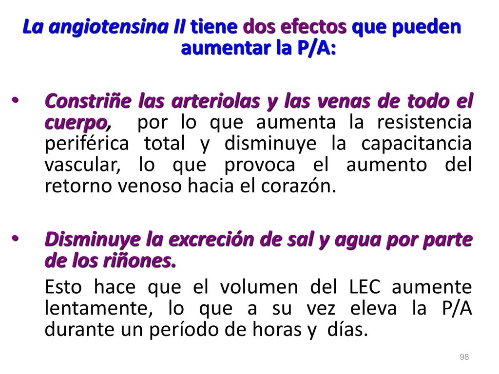 La angiotensina II tiene dos efectos que pueden aumentar la P/A: