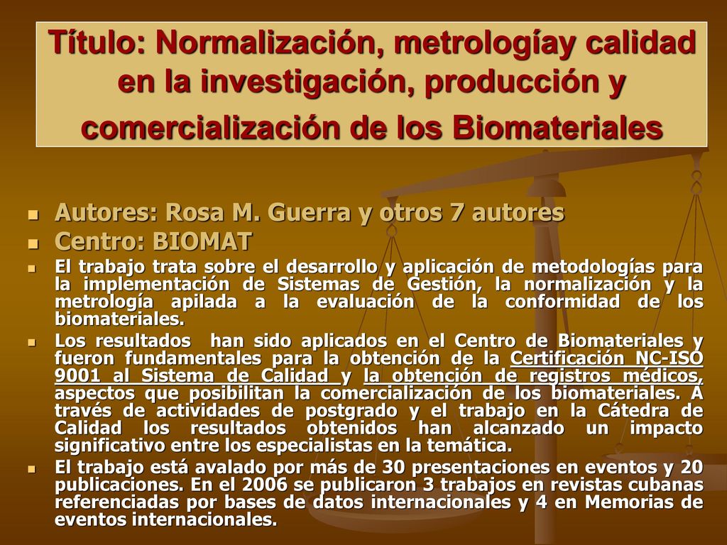 Título: Normalización, metrologíay calidad en la investigación, producción y comercialización de los Biomateriales