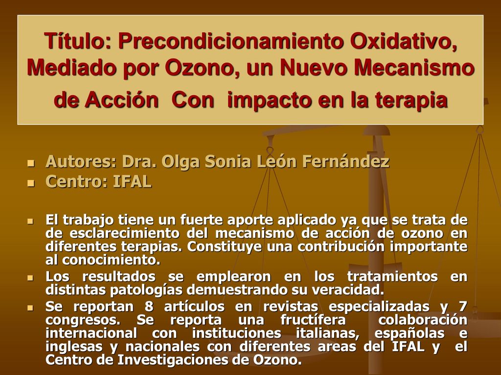 Título: Precondicionamiento Oxidativo, Mediado por Ozono, un Nuevo Mecanismo de Acción Con impacto en la terapia