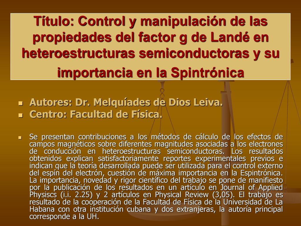 Título: Control y manipulación de las propiedades del factor g de Landé en heteroestructuras semiconductoras y su importancia en la Spintrónica